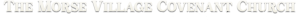 The Morse Village Covenant Church Logo